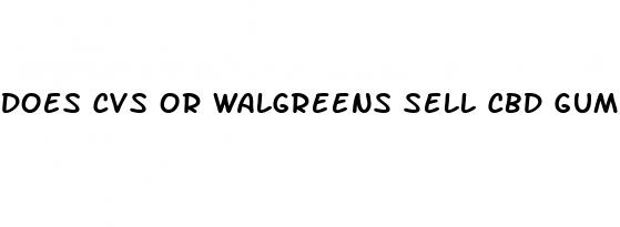 does cvs or walgreens sell cbd gummies