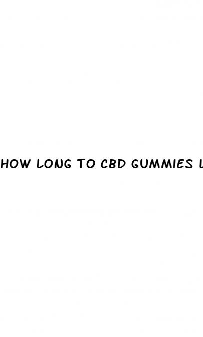 how long to cbd gummies last