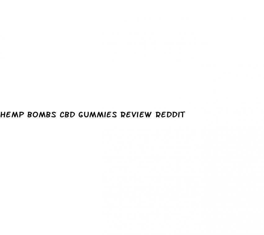 hemp bombs cbd gummies review reddit