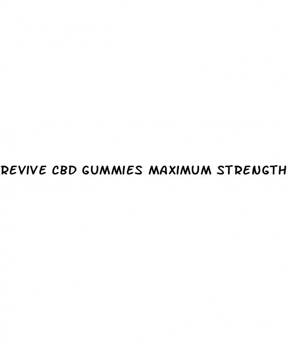 revive cbd gummies maximum strength