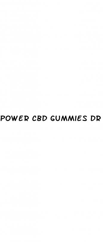 power cbd gummies dr oz