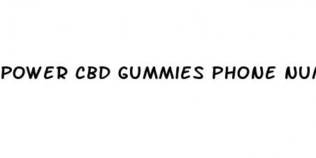 power cbd gummies phone number customer service