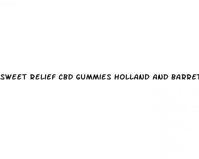 sweet relief cbd gummies holland and barrett