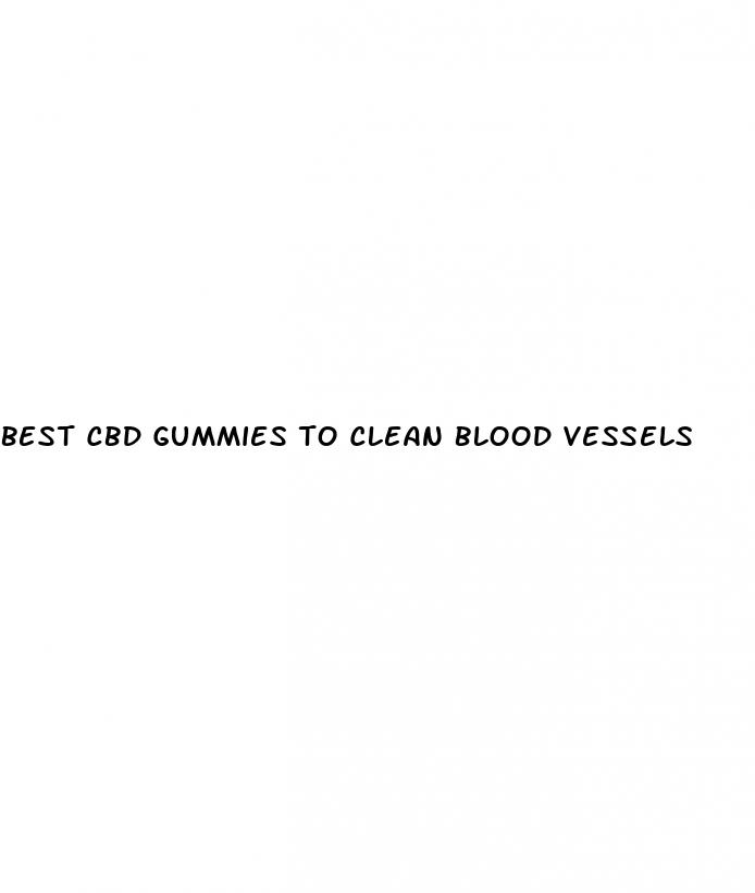 best cbd gummies to clean blood vessels