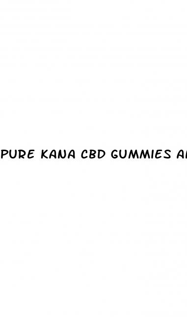 pure kana cbd gummies and diabetes