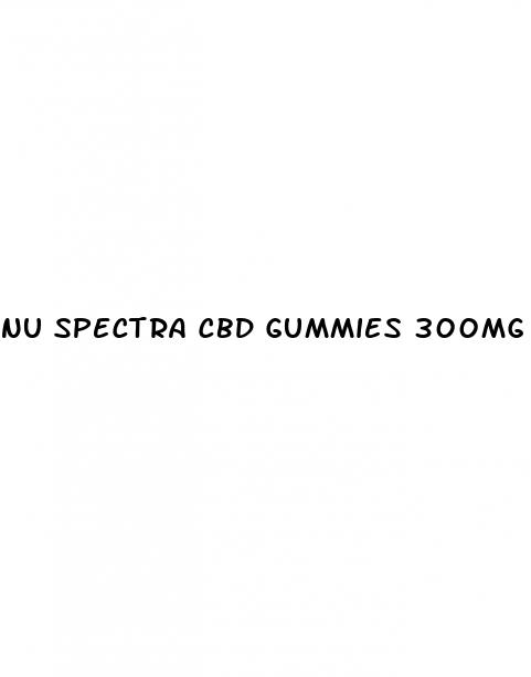 nu spectra cbd gummies 300mg