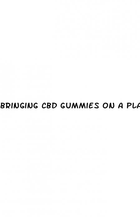 bringing cbd gummies on a plane