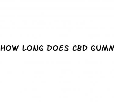 how long does cbd gummies take