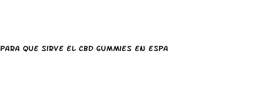 para que sirve el cbd gummies en espa