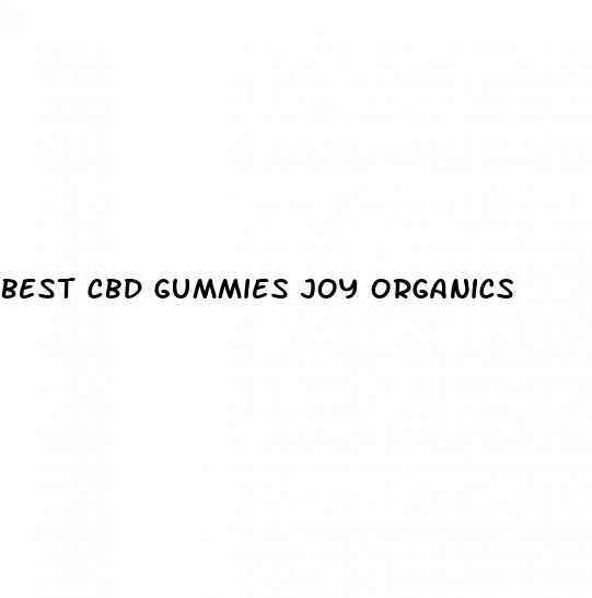 best cbd gummies joy organics