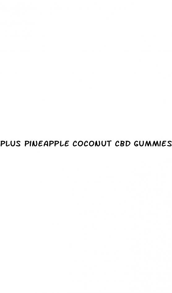 plus pineapple coconut cbd gummies