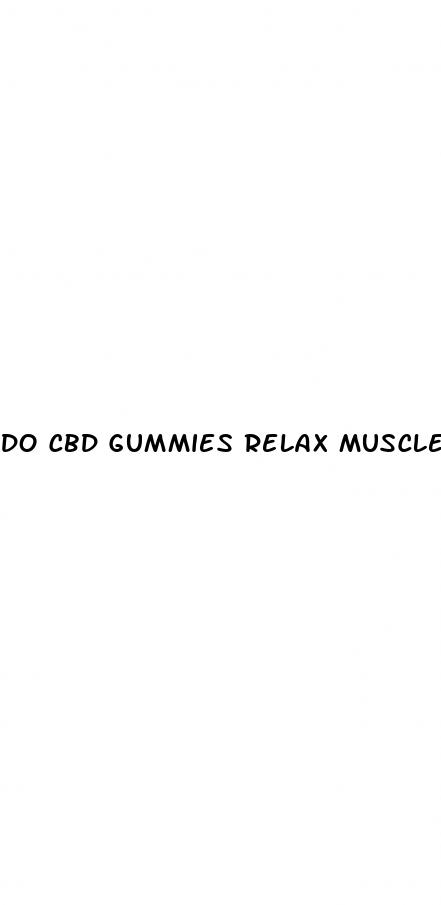 do cbd gummies relax muscles