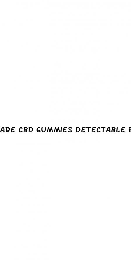 are cbd gummies detectable by dogs