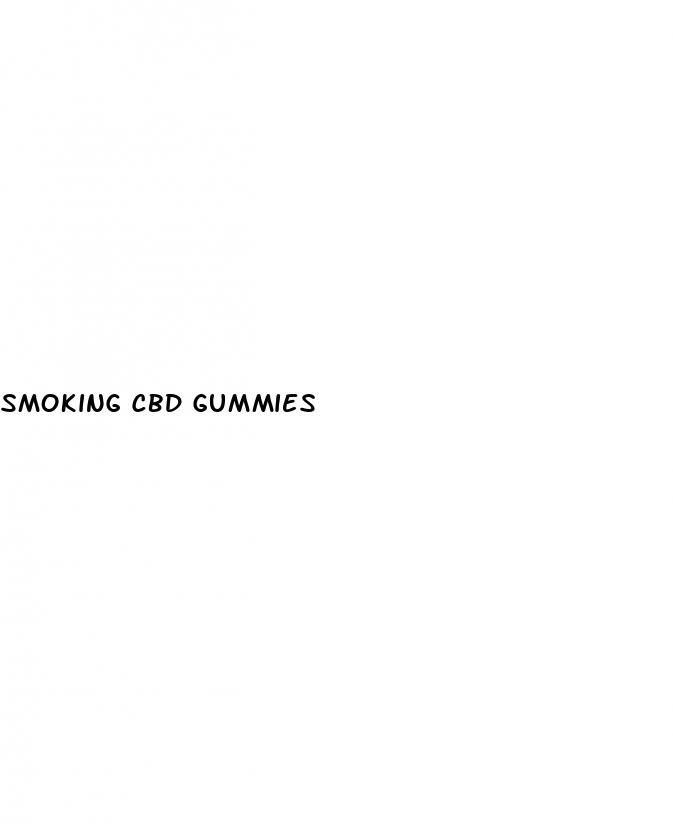 smoking cbd gummies