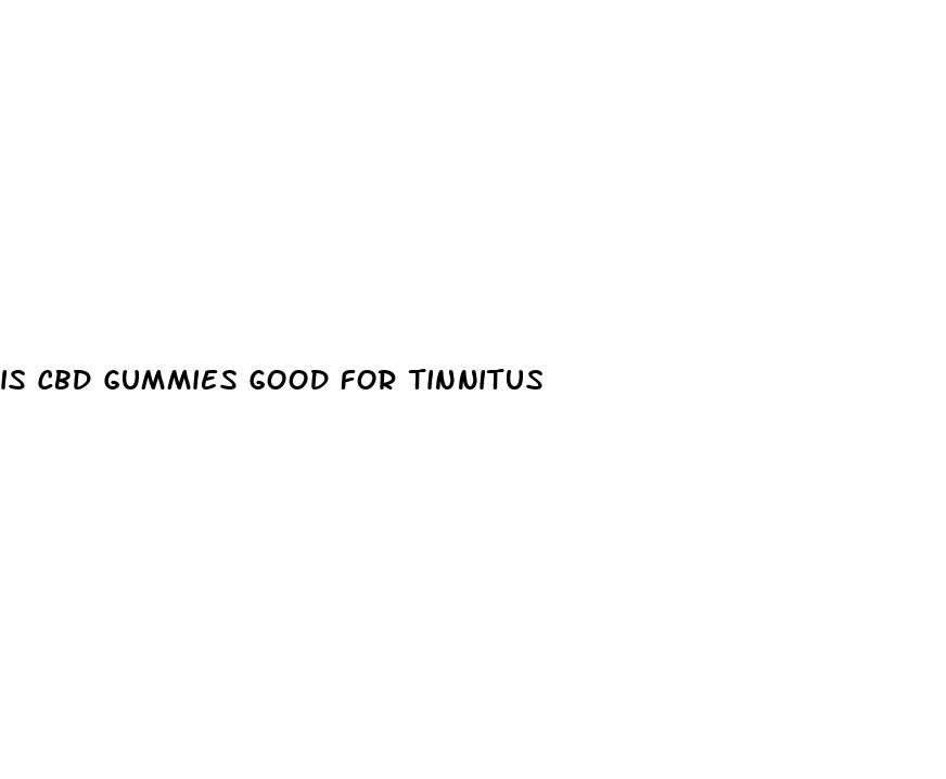 is cbd gummies good for tinnitus