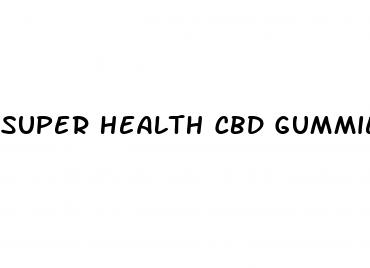 super health cbd gummies where to buy