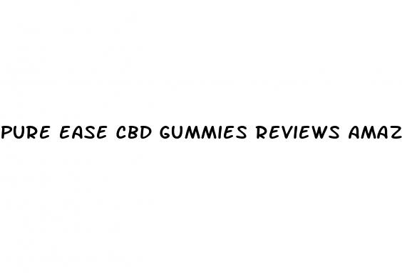 pure ease cbd gummies reviews amazon