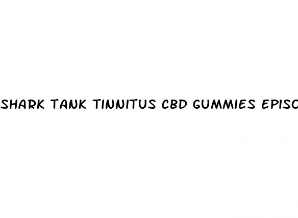 shark tank tinnitus cbd gummies episode