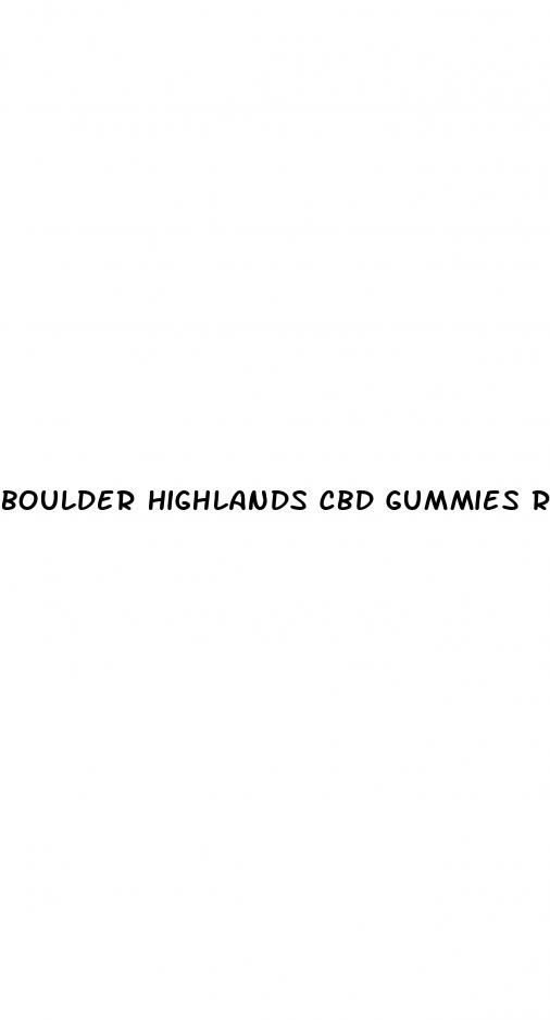 boulder highlands cbd gummies reviews