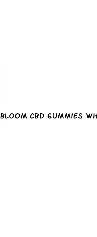 bloom cbd gummies where to buy