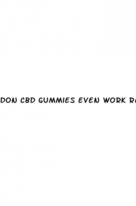 don cbd gummies even work redit