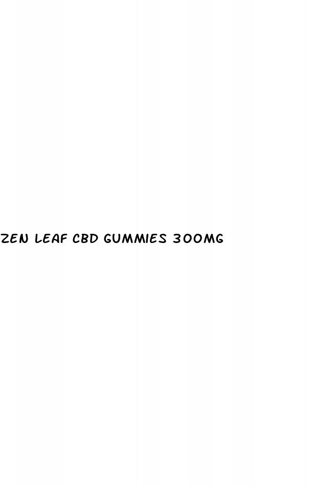 zen leaf cbd gummies 300mg