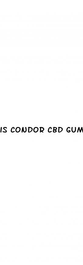 is condor cbd gummies legitimate