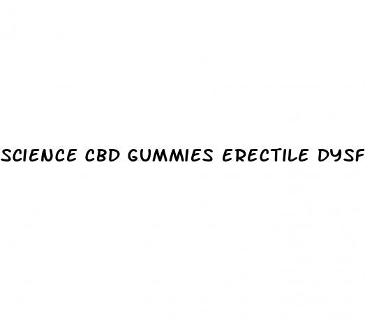 science cbd gummies erectile dysfunction reviews