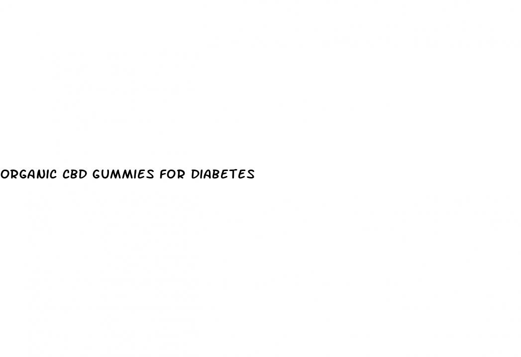 organic cbd gummies for diabetes