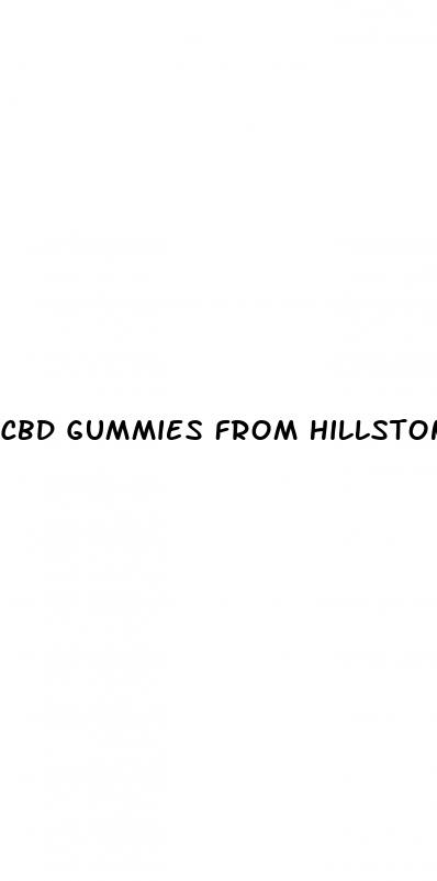 cbd gummies from hillstone hemp