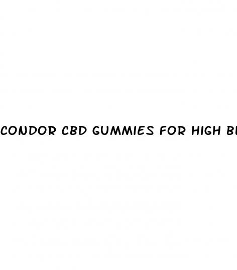 condor cbd gummies for high blood pressure