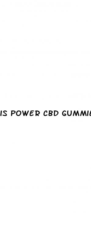 is power cbd gummies a scam