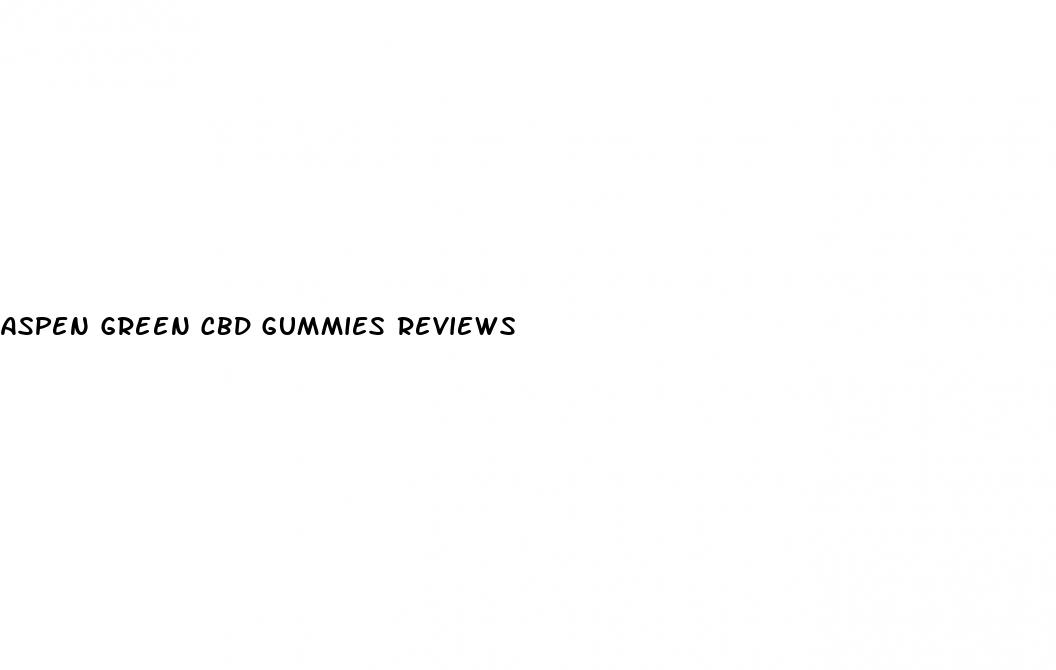 aspen green cbd gummies reviews