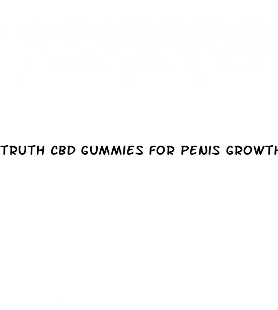 truth cbd gummies for penis growth