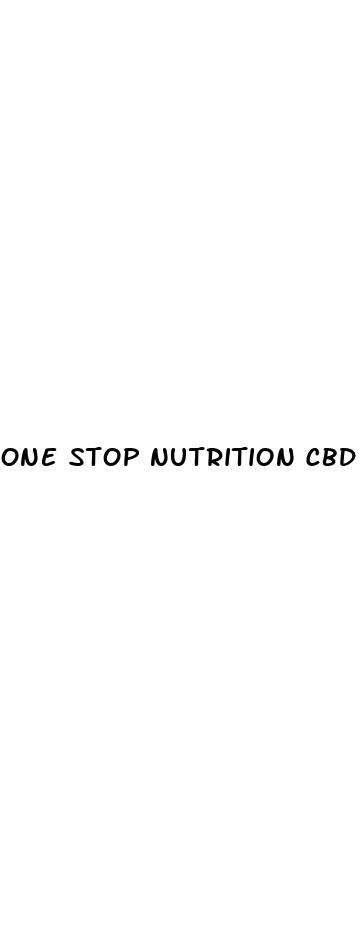 one stop nutrition cbd gummies