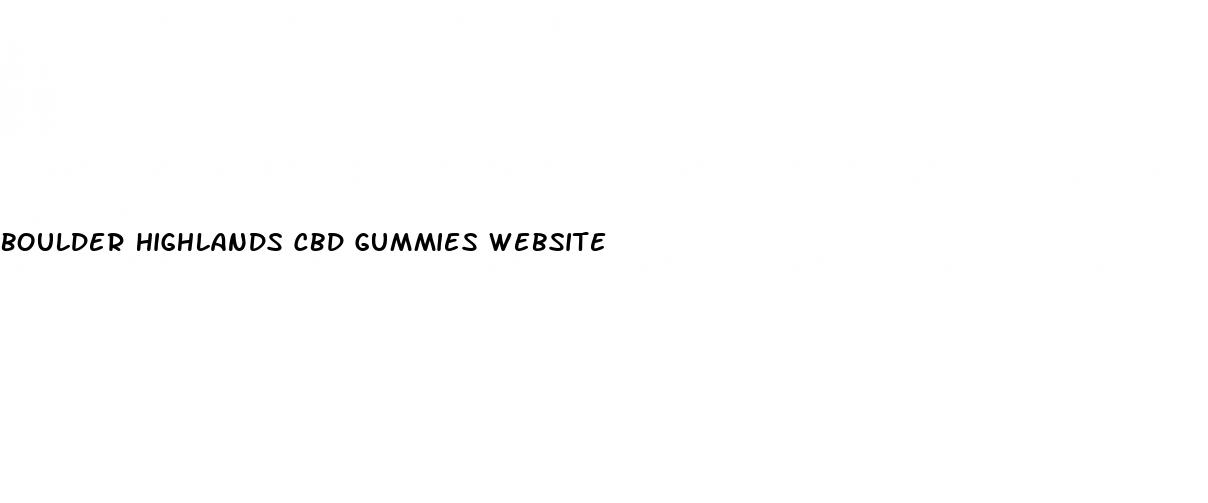 boulder highlands cbd gummies website