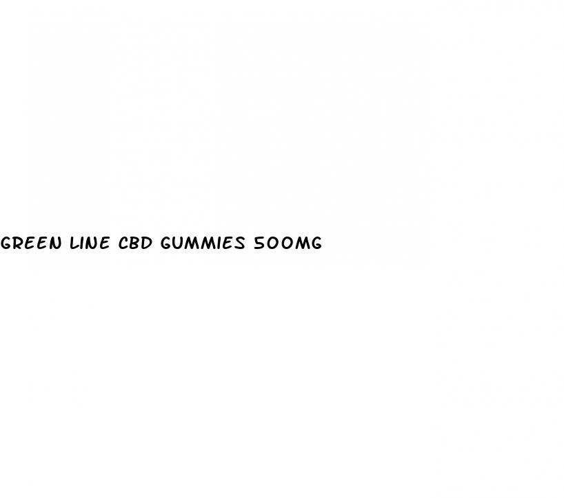 green line cbd gummies 500mg