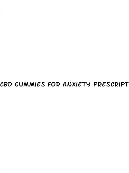 cbd gummies for anxiety prescription