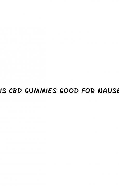 is cbd gummies good for nausea and diarrhea