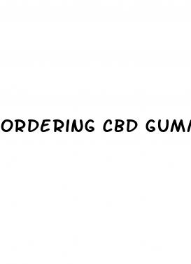 ordering cbd gummies