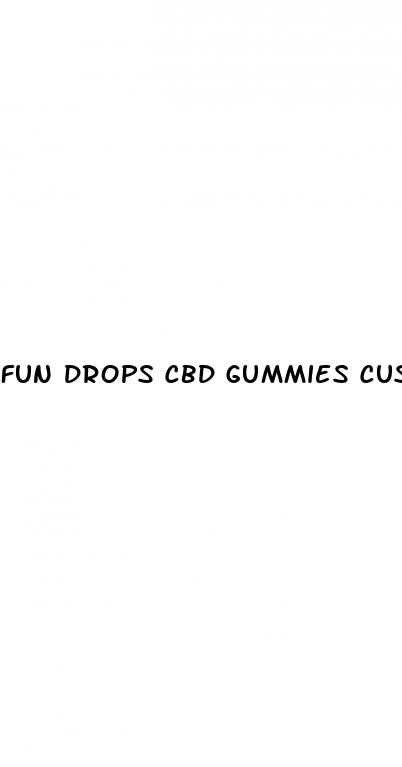 fun drops cbd gummies customer service