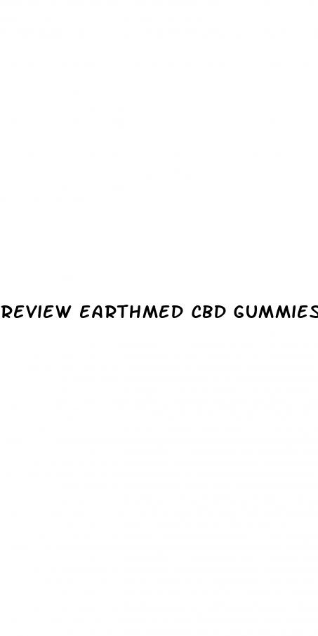 review earthmed cbd gummies