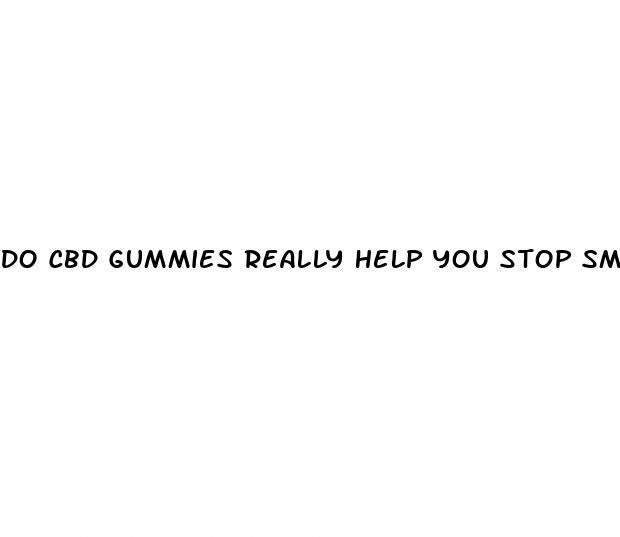 do cbd gummies really help you stop smoking