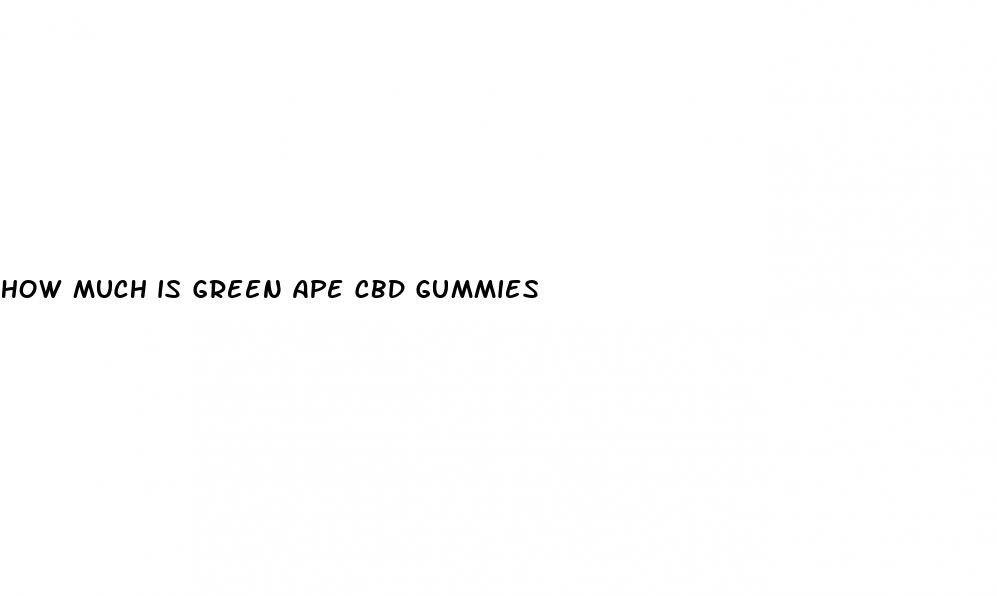 how much is green ape cbd gummies