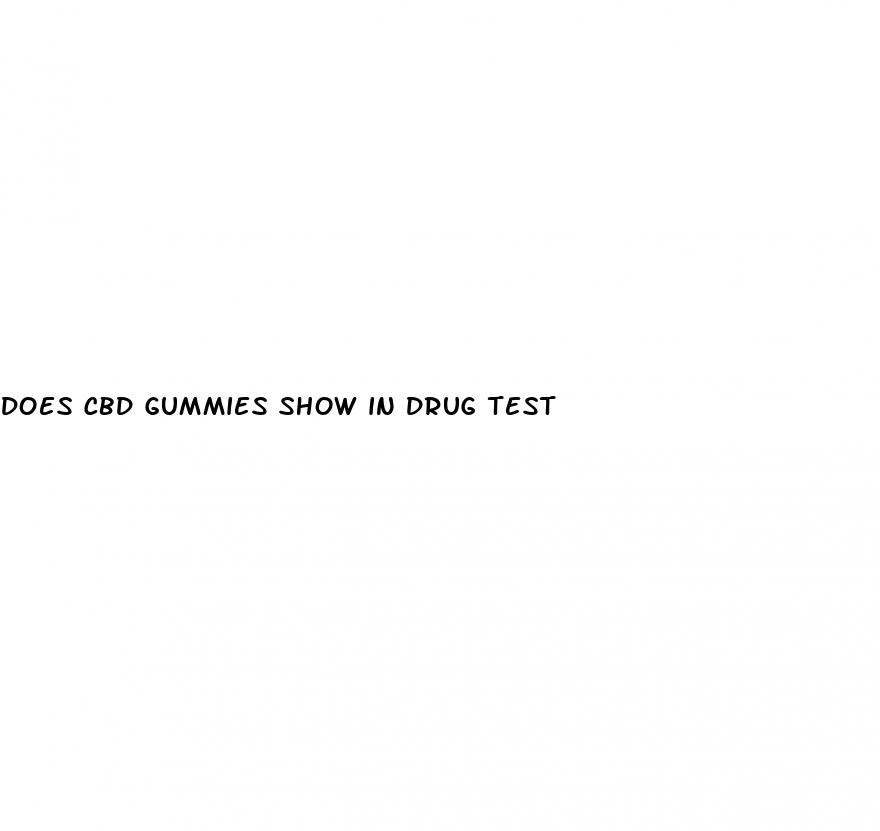 does cbd gummies show in drug test