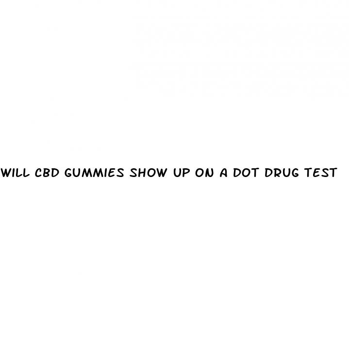 will cbd gummies show up on a dot drug test