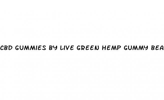 cbd gummies by live green hemp gummy bears 1150mg