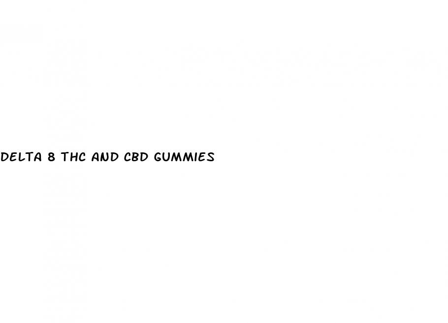 delta 8 thc and cbd gummies