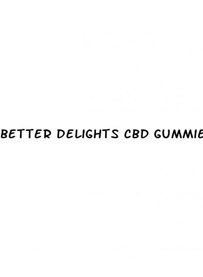 better delights cbd gummies reviews