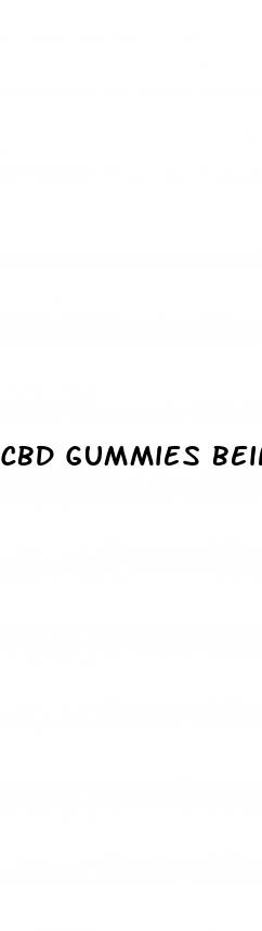 cbd gummies being tested